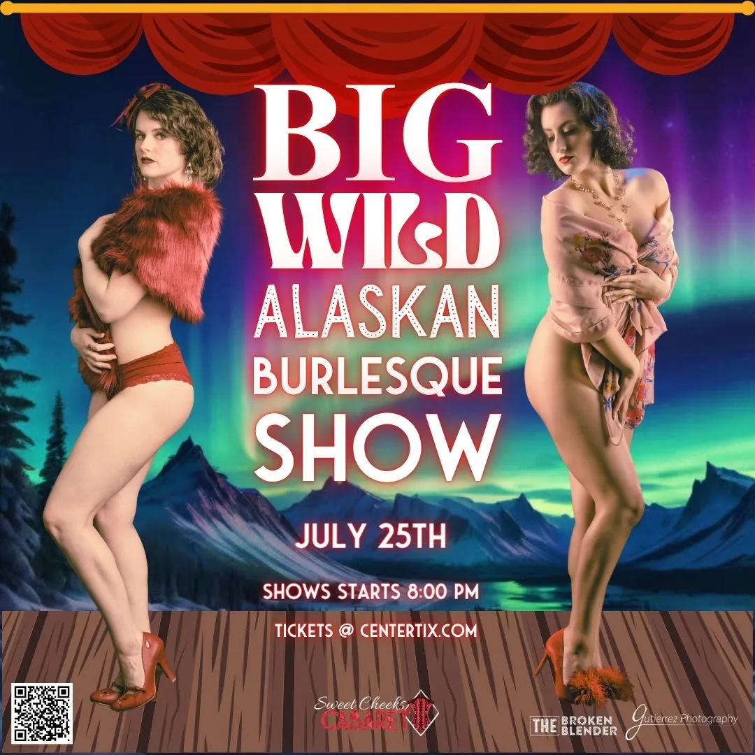 Big Wild Alaskan Burlesque Show