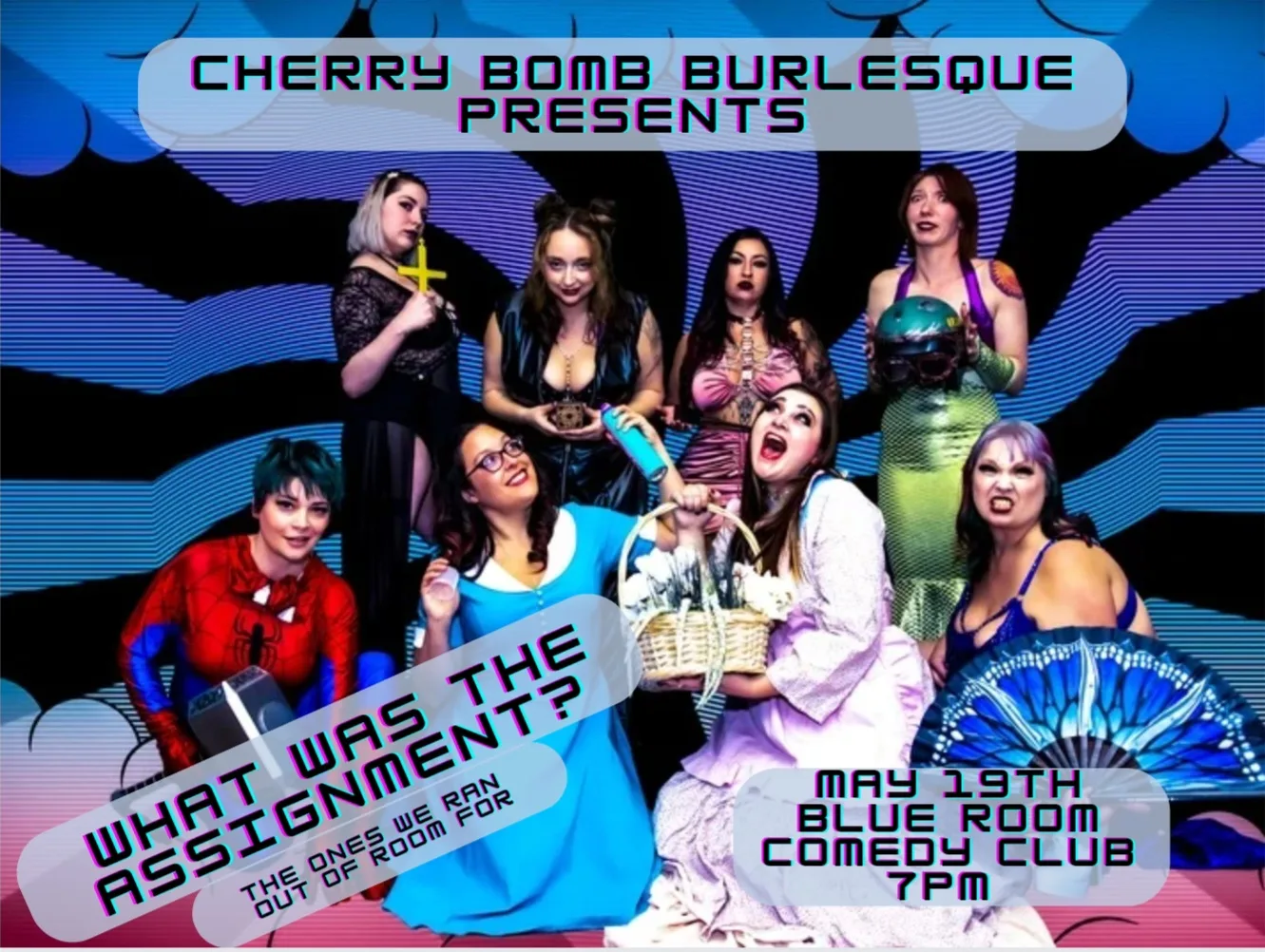 The Cherry Bomb Burlesque presents: What's the assignment?