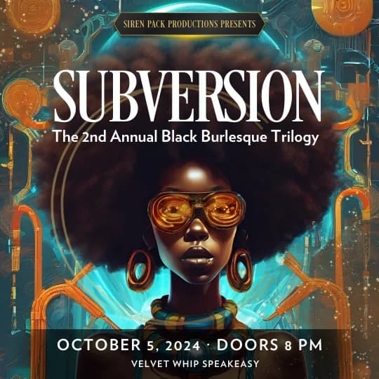 SUBVERSION cabaret - AfroFuturism + AfroSurrealism