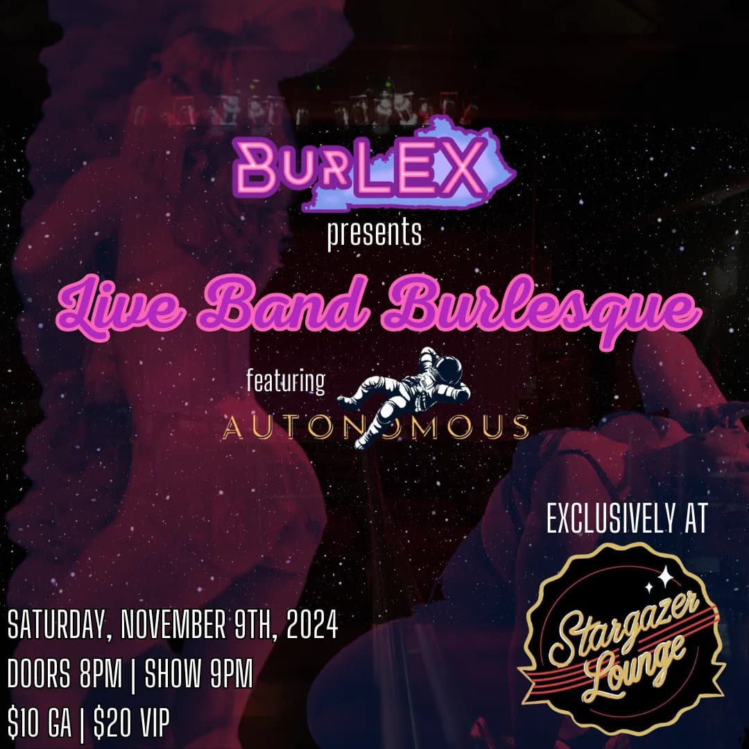 BurLEX presents Live Band Burlesque featuring Autonomous at Stargazer Lounge