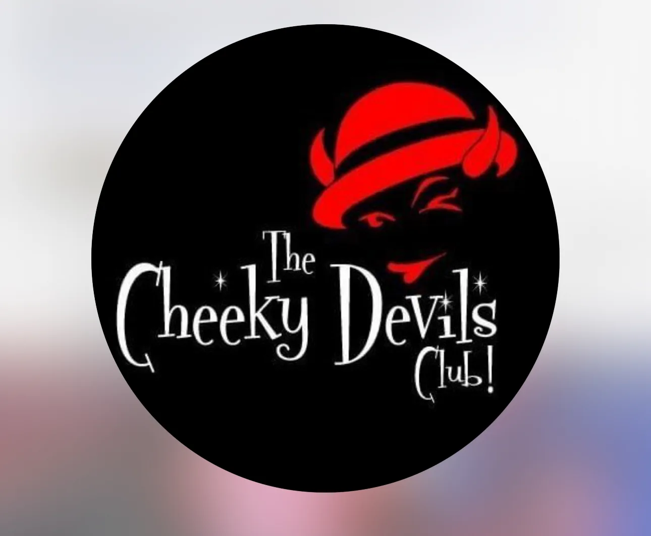 The Cheeky Devils Club!